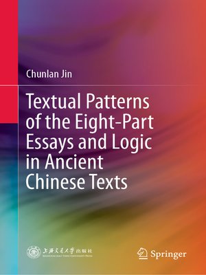 cover image of Textual Patterns of the Eight-Part Essays and Logic in Ancient Chinese Texts